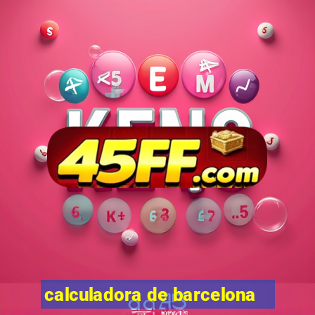 calculadora de barcelona
